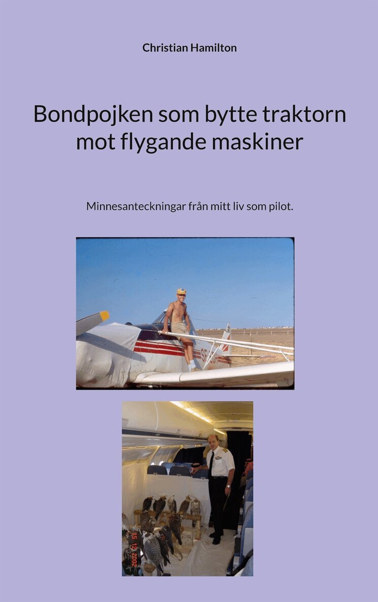 Christian Hamilton - Bondpojken som bytte traktorn mot flygande maskiner: Minnesanteckningar från mitt liv som pilot., E-bok