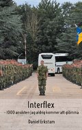 Interflex : - 1000 ansikten jag aldrig kommer att gl�mma