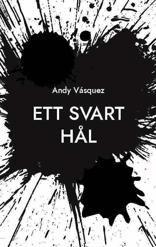 Andy Vásquez - Ett svart hål, Häftad. Tillgänglighet: Lägg i varukorg