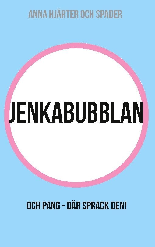 Anna Hjärter och Spader - Jenkabubblan : och pang - där sprack den!, Häftad