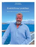 Enskild firma i praktiken : Ekonomi, skatt och ansvar fr�n start till l�ngs