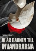 Vi �r barnen till invandrarna