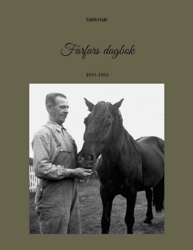 Edith Hult - Farfars dagbok : 1945-1966, Häftad