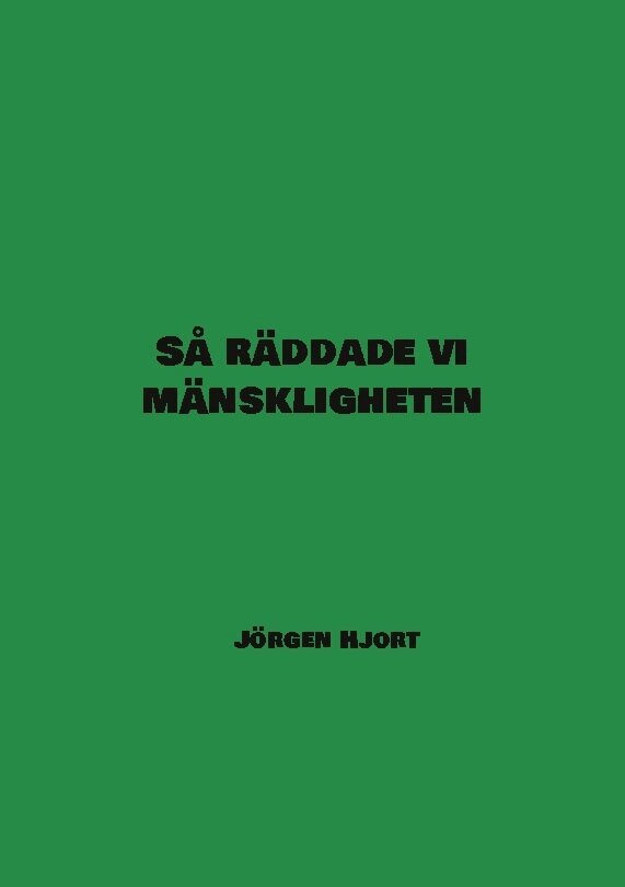 Jörgen Hjort. - Så räddade vi mänskligheten, Häftad