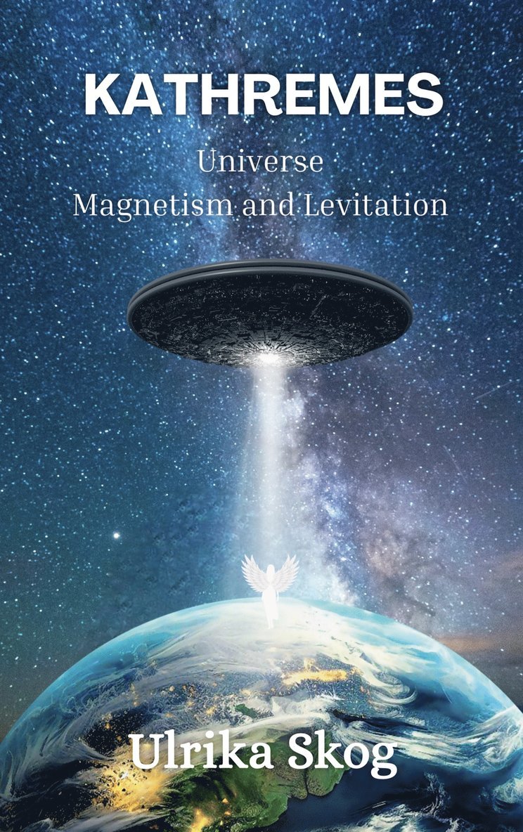Ulrika Skog - KATHREMES: Universe - Magnetism and Levitation, E-bok