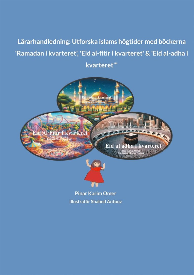 Pinar Karim Omer - Lärarhandledning: Utforska islams högtider med böckerna 'Ramadan i kvarteret', 'Eid al-fitir i kvarteret' & 'Eid al-adha i kvarteret'", E-bok