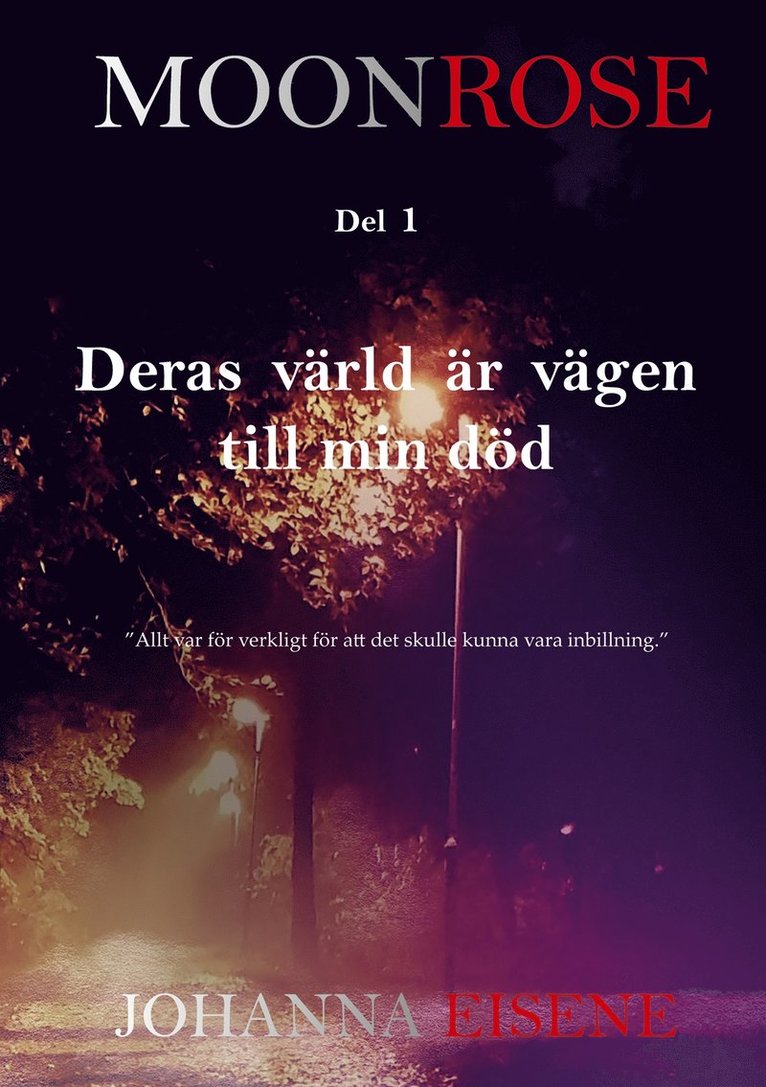 Johanna Eisene - Moonrose: Deras värld är vägen till min död, E-bok. Tillgänglighet: Lägg i varukorg