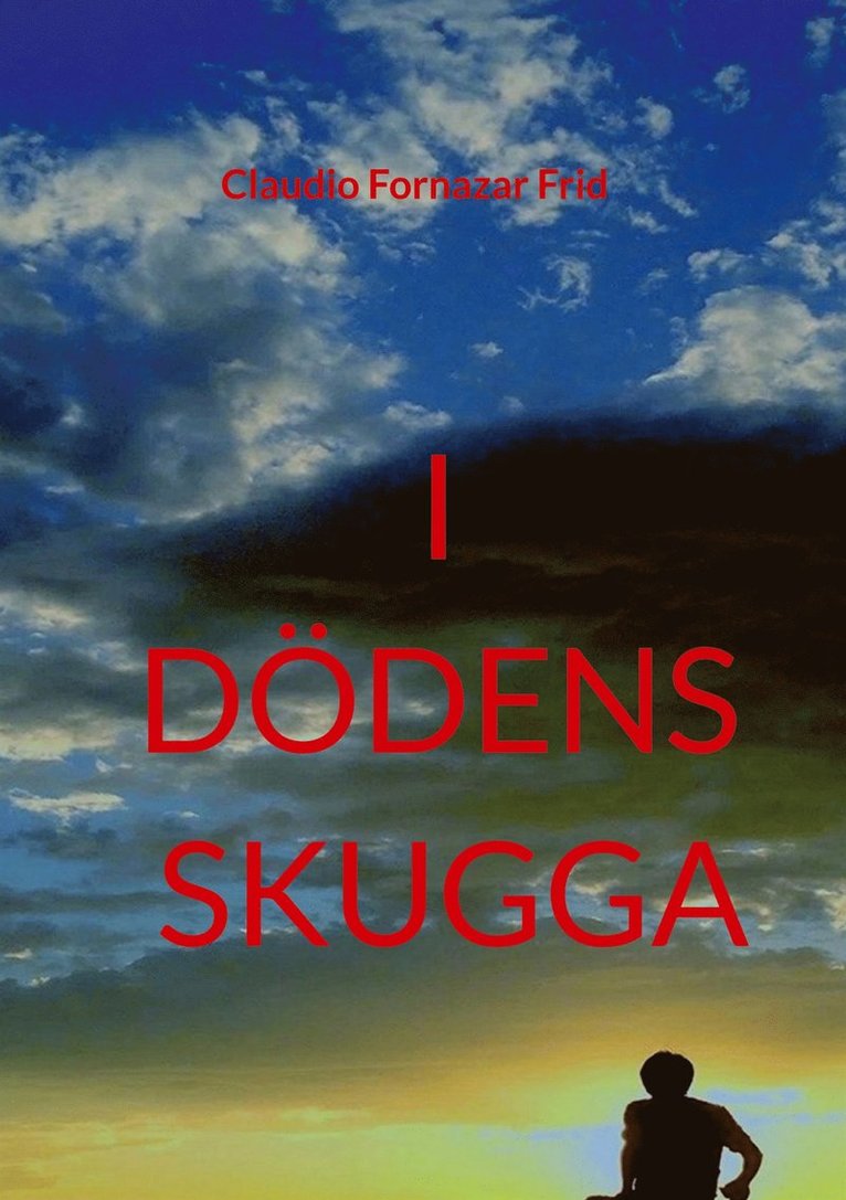 Claudio Fornazar Frid - I DÖDENS SKUGGA, E-bok