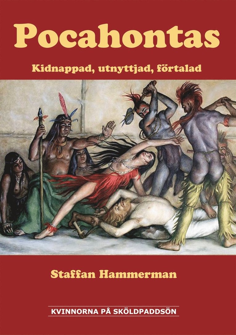 Staffan Hammerman - Pocahontas: Kidnappad, utnyttjad, förtalad, E-bok