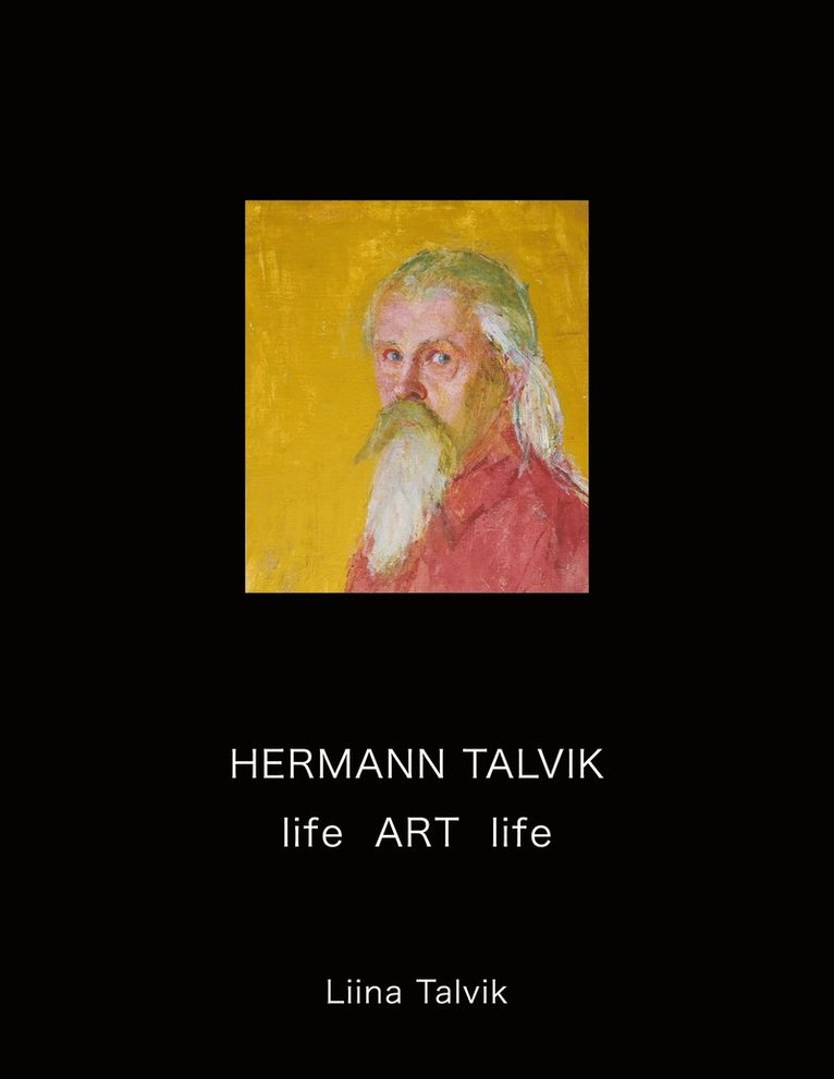 Liina Talvik - Hermann Talvik - life  Art  life, E-bok