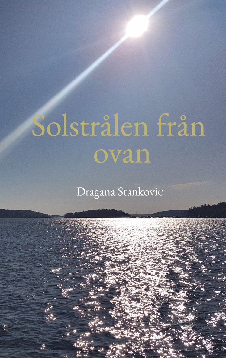 Dragana Stankovic - Solstrålen från ovan, E-bok