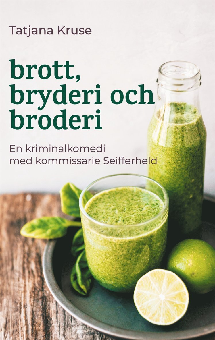 Tatjana Kruse - brott, bryderi och broderi: med kommissarie Seifferheld, E-bok
