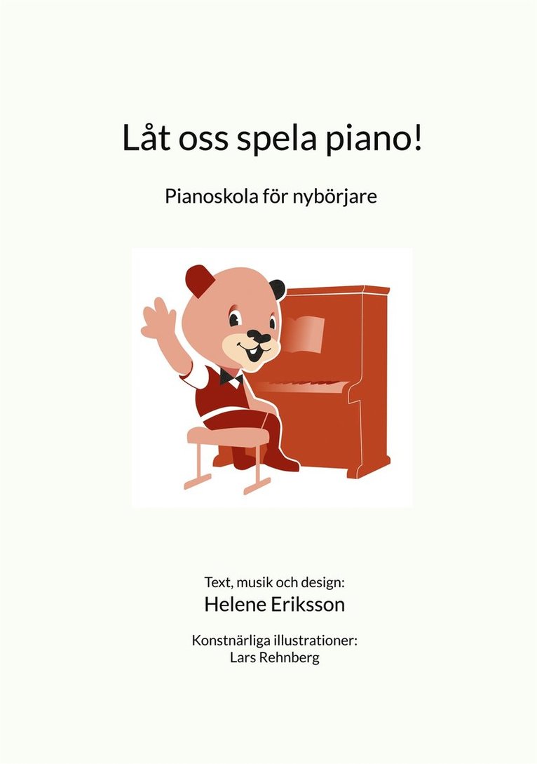 Helene Eriksson - Låt oss spela piano!: Pianoskola för nybörjare, E-bok