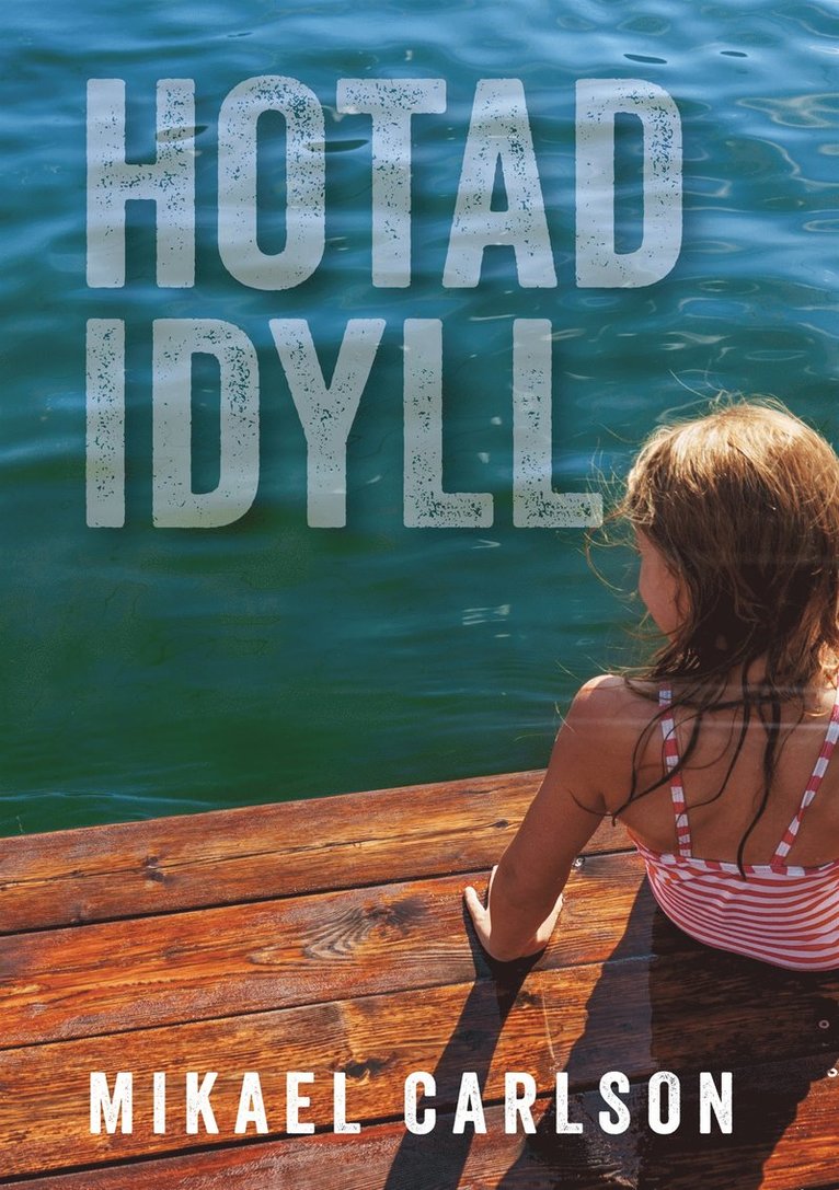 Mikael Carlson - Hotad idyll, E-bok