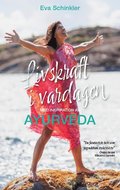 Livskraft i vardagen med inspiration av Ayurveda
