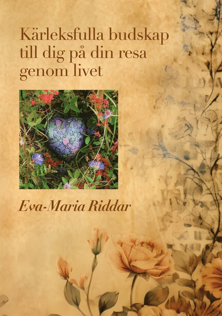 Eva-Maria Riddar - Kärleksfulla budskap till dig på din resa genom livet, E-bok