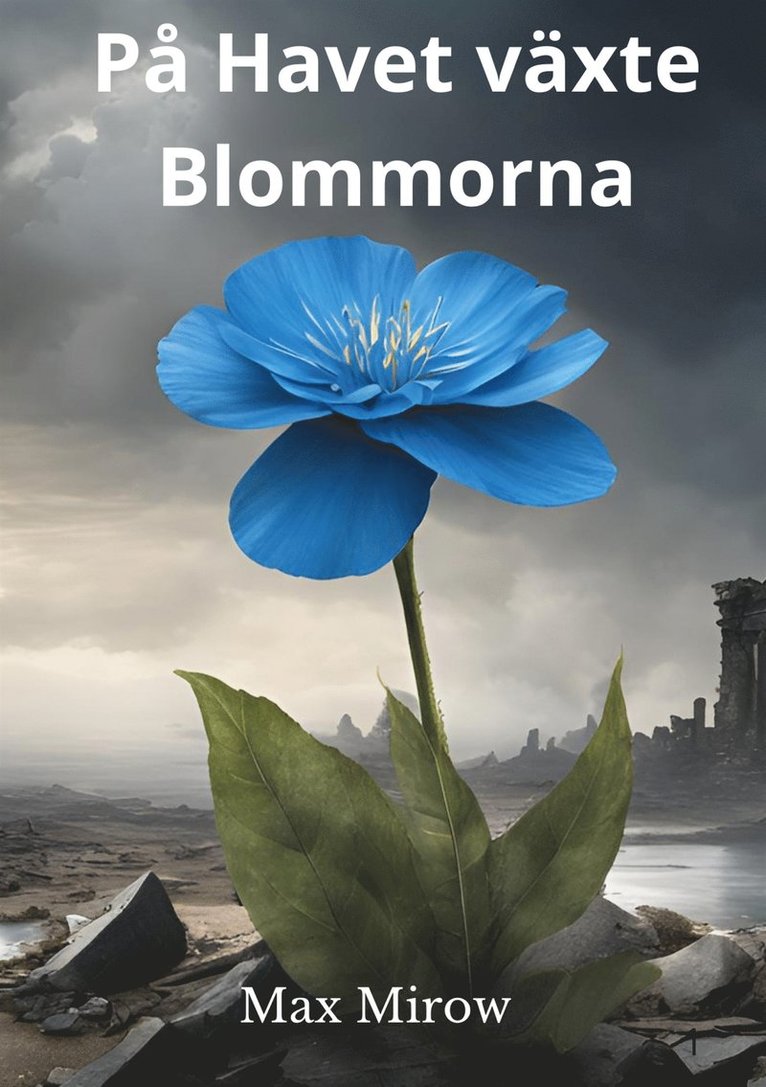 Max Mirow Andersson - På Havet växte Blommorna, E-bok