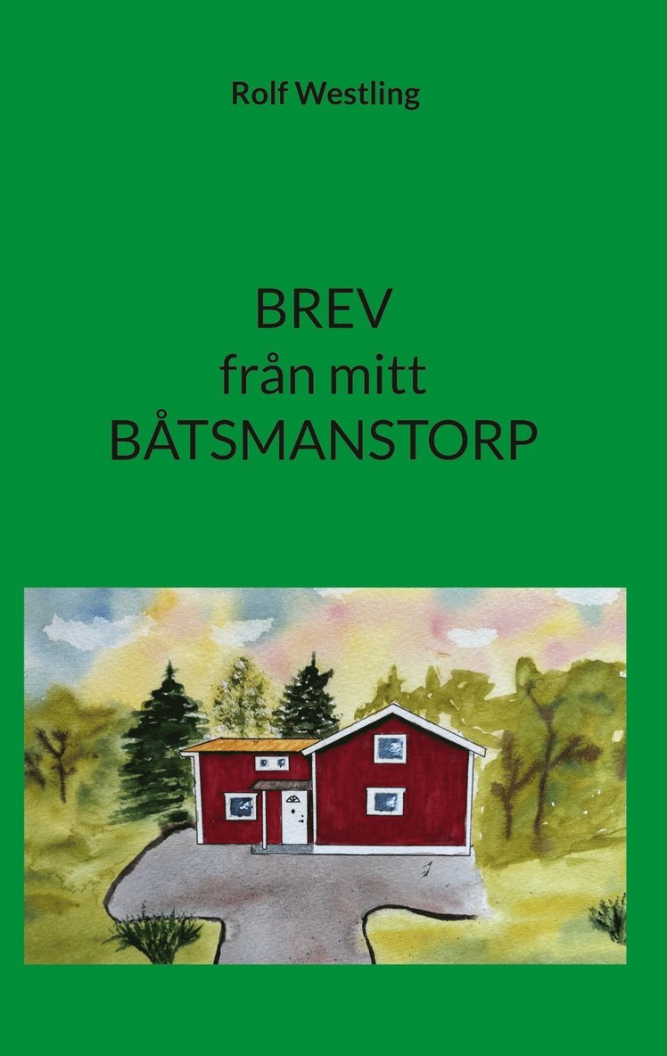 Rolf Westling - BREV från mitt BÅTSMANSTORP, E-bok