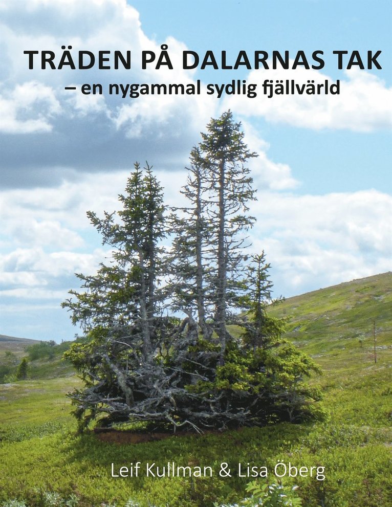 Leif Kullman, Lisa Öberg - TRÄDEN PÅ DALARNAS TAK: en ny sydlig fjällvärld, E-bok
