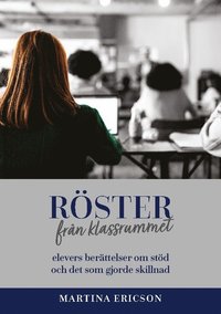 Rster frn klassrummet :  elevers berttelser om std och det som gjorde skillnad