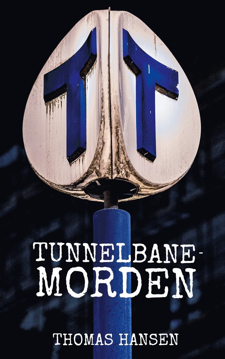 Thomas Hansen - Tunnelbanemorden, E-bok