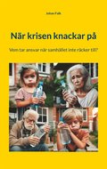 Nr krisen knackar p: Vem tar ansvar nr samhllet inte rcker till?