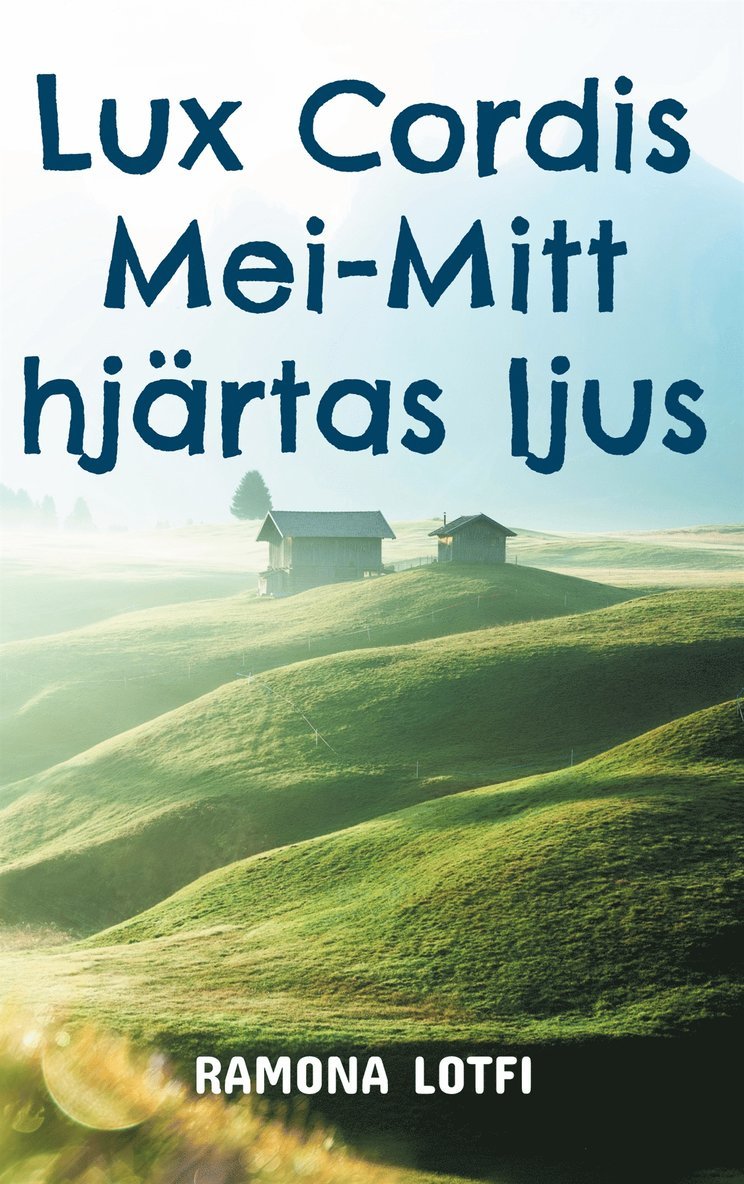 Ramona Lotfi - Lux Cordis Mei: Mitt hjärtas ljus, E-bok