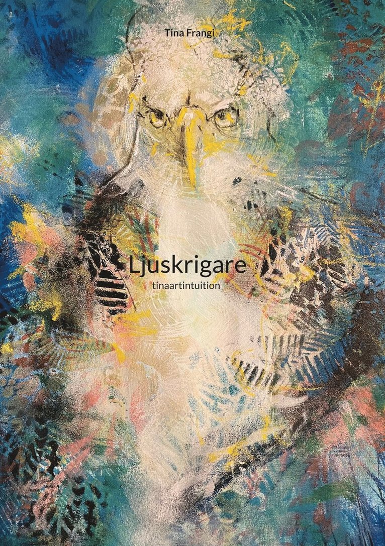 Tina Frangi - Ljuskrigare: tinaartandintuition, E-bok