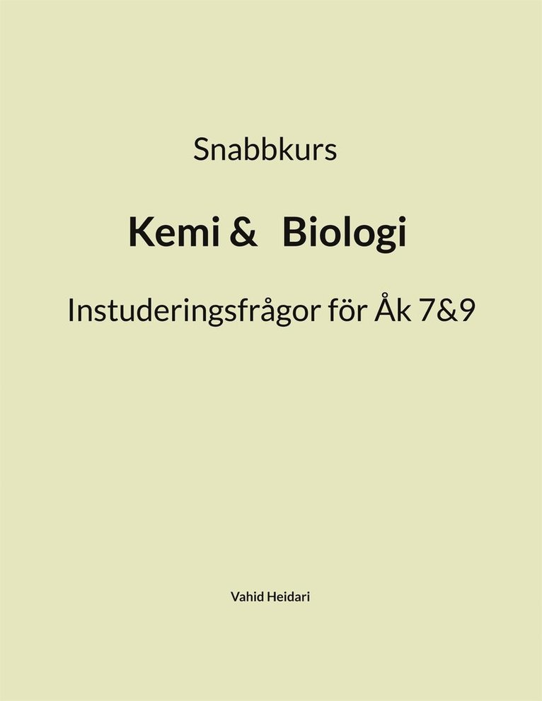 Vahid Heidari - Snabbkurs  Kemi&Biologi Instuderingsfrågor för Åk 7&9, E-bok
