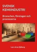 SVENK KEMIINDUSTRI: Branschen, företagen och processerna