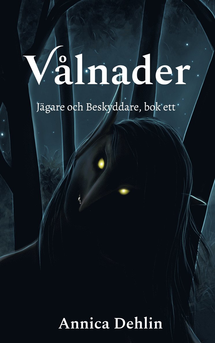Annica Dehlin - Vålnader: Jägare och Beskyddare, bok ett, E-bok