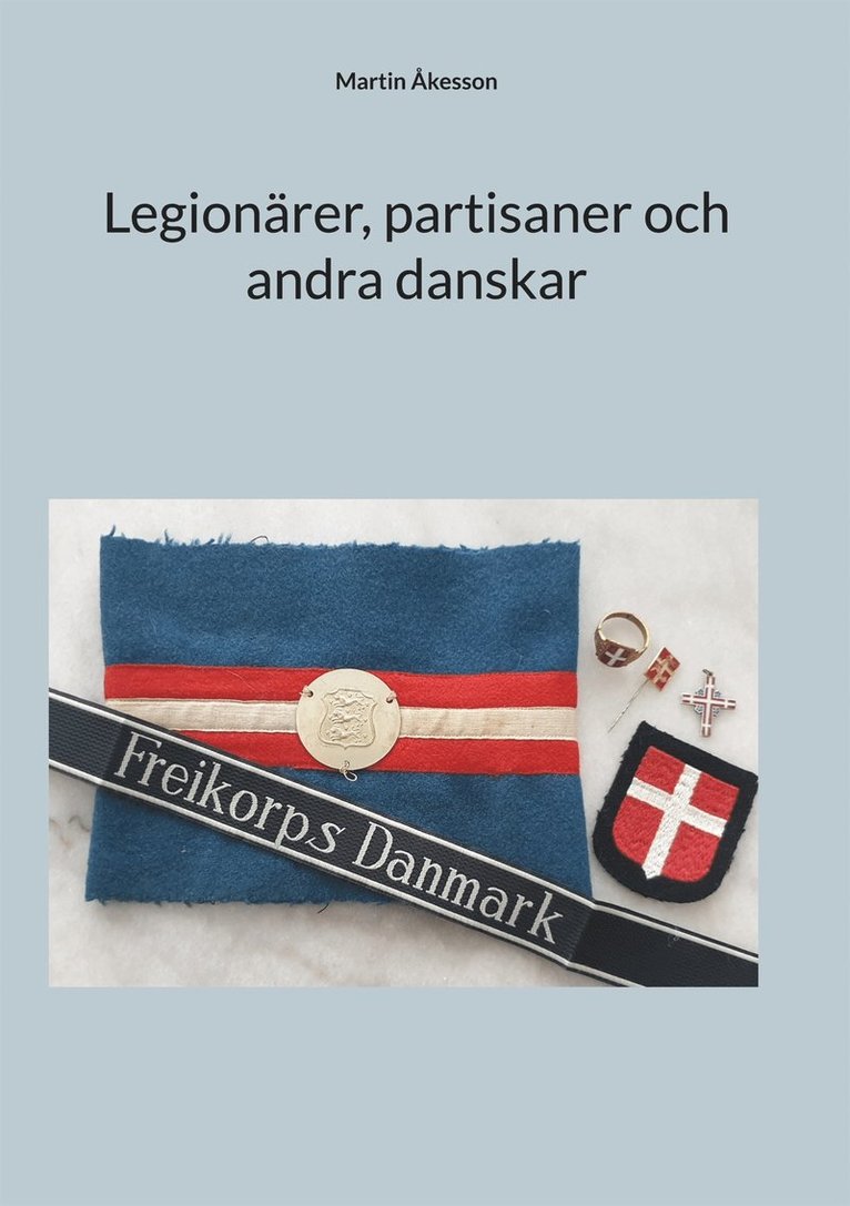 Martin Åkesson - Legionärer, partisaner och andra danskar, E-bok