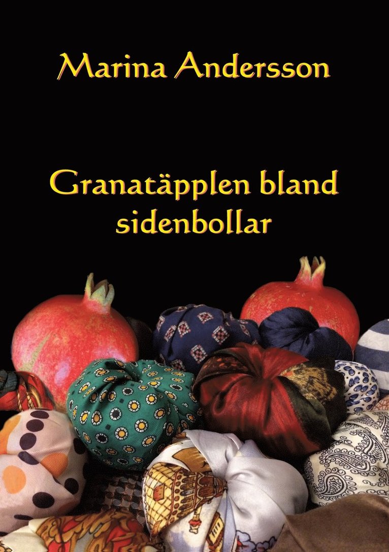 Marina Andersson - Granatäpplen bland sidenbollar: Samtalen med författarvännen Sandra Petojevic, E-bok