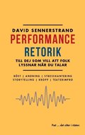 PerformanceRetorik: Till dej som vill att folk lyssnar n�r du talar