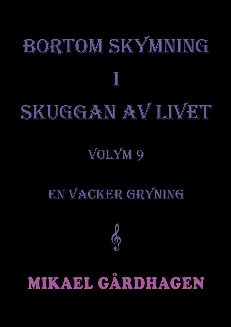 Mikael Gårdhagen - Bortom skymning i skuggan av livet: volym 9  en vacker gryning, E-bok