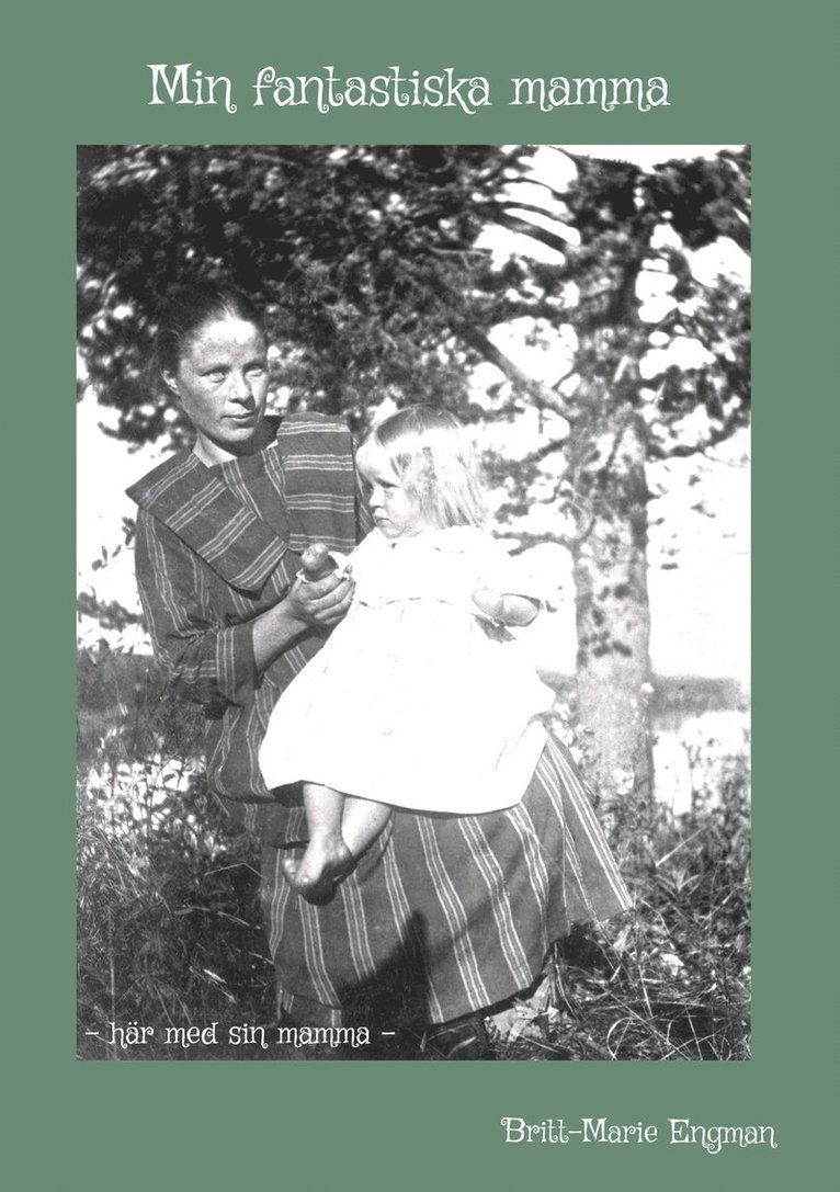 Britt-Marie Engman - Min fantastiska mamma, E-bok