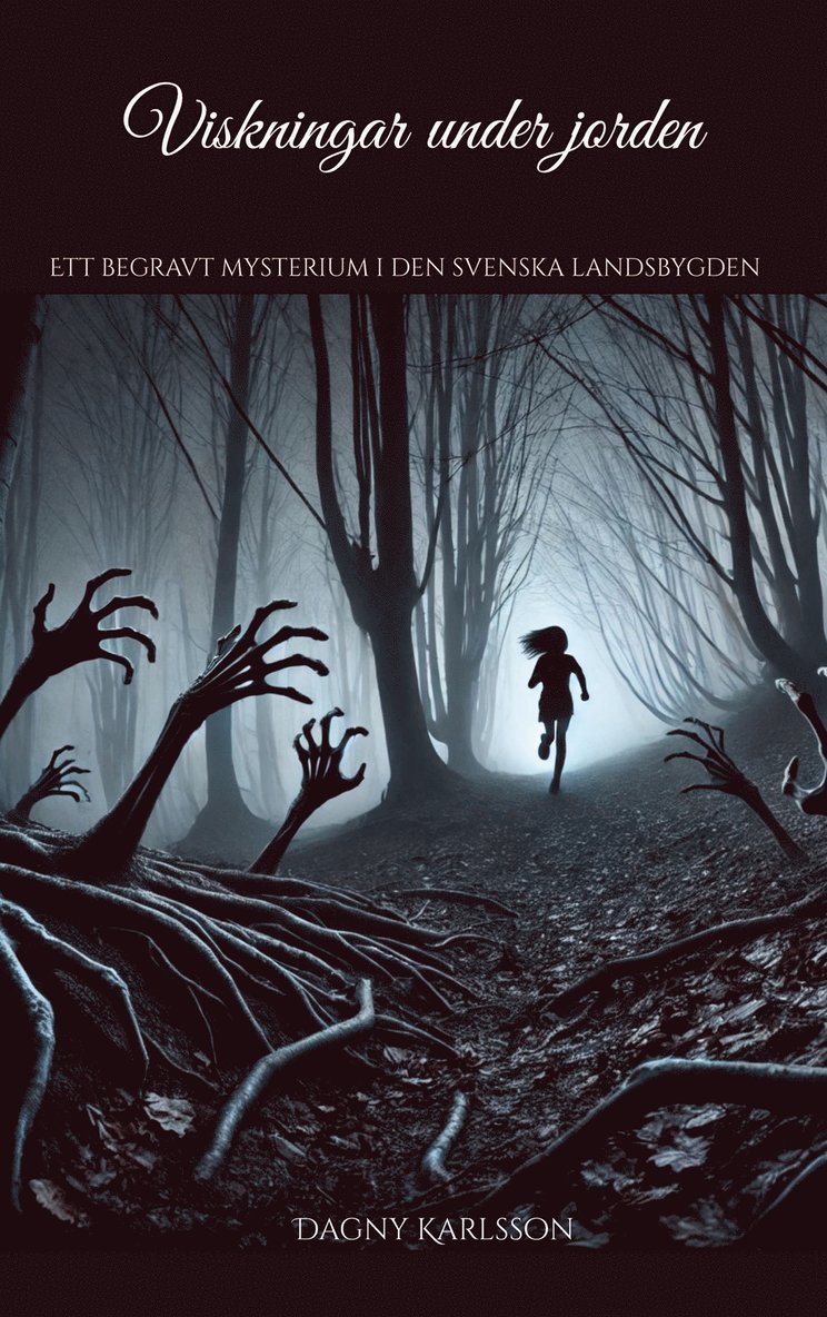Dagny Karlsson - Viskningar under jorden: Ett begravt mysterium i den svenska landsbygden, E-bok