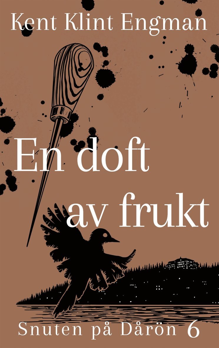 Kent Klint Engman - En doft av frukt: Snuten på Dårön 6, E-bok