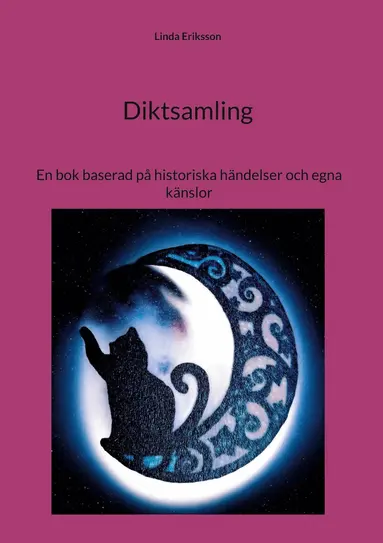 Linda Eriksson - Diktsamling: En bok baserad på historiska händelser och egna känslor, E-bok