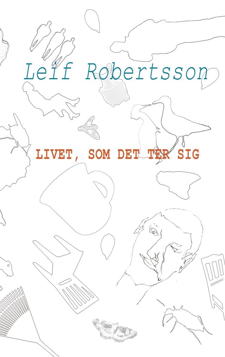 Leif Robertsson - Livet, som det ter sig, E-bok