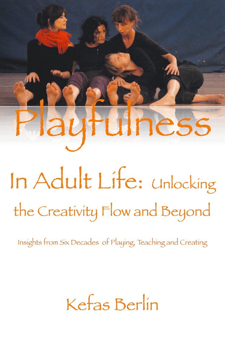 Kefas Berlin - Playfulness in Adult Life: Unlocking the Creative Flow and Beyond, E-bok. Tillgänglighet: Lägg i varukorg