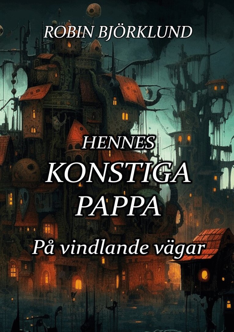 Robin Björklund - Hennes konstiga pappa: På vindlande vägar, E-bok. Tillgänglighet: Lägg i varukorg
