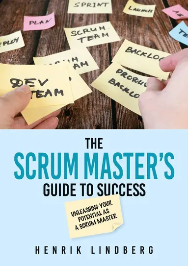Henrik Lindberg - The Scrum Master's Guide to Success, E-bok