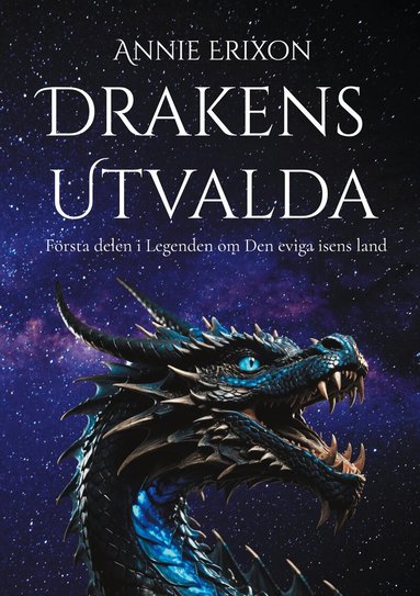 Annie Erixon - Drakens utvalda: Första delen i Legenden om Den eviga isens land, E-bok