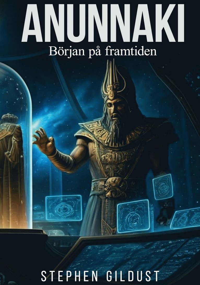 Stephen Gildust - Anunnaki: Början på framtiden, E-bok
