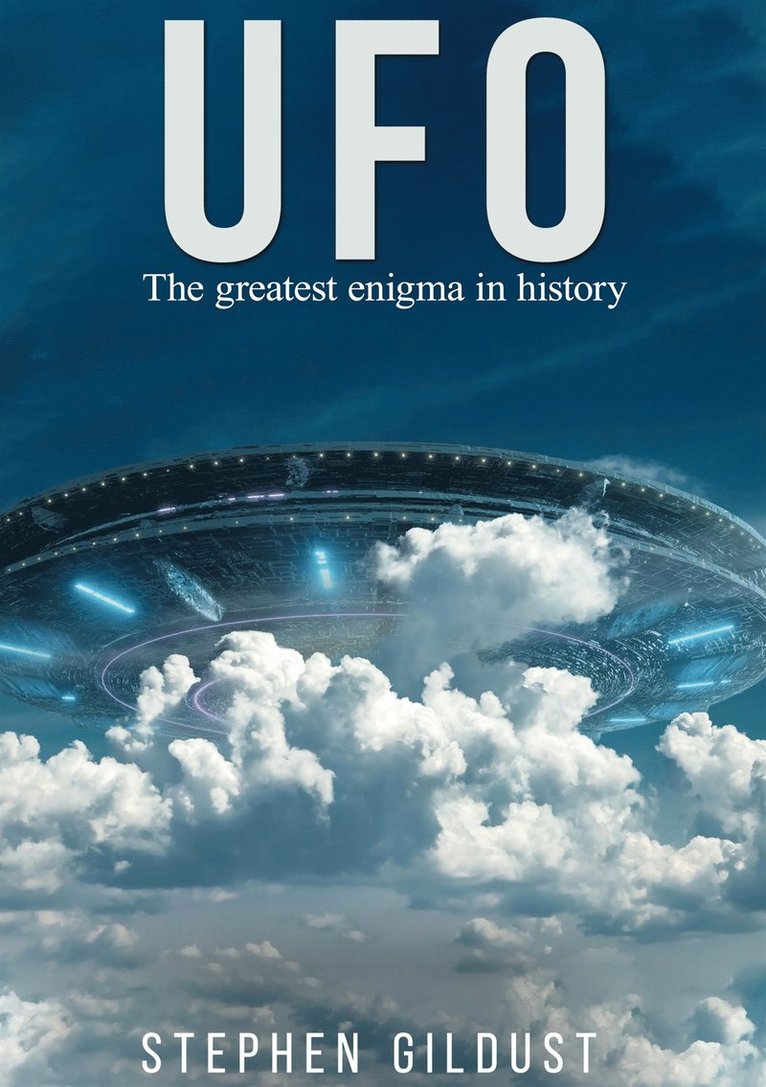 Stephen Gildust - UFO: The greatest enigma in history, E-bok