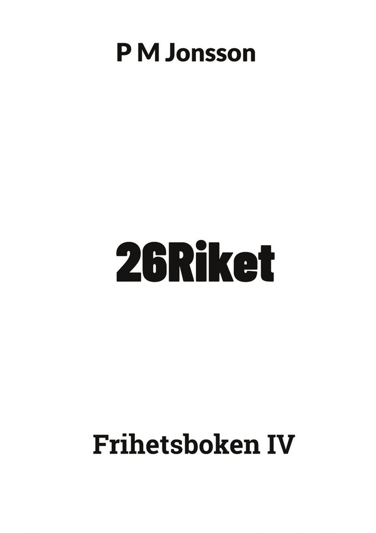 P M Jonsson - 26Riket: Frihetsboken IV, E-bok