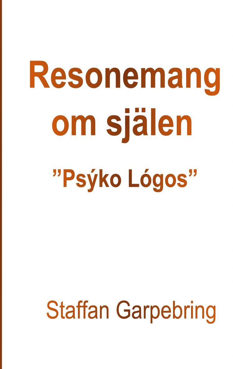 Staffan Garpebring - Resonemang om själen: Psýko Lógos, E-bok