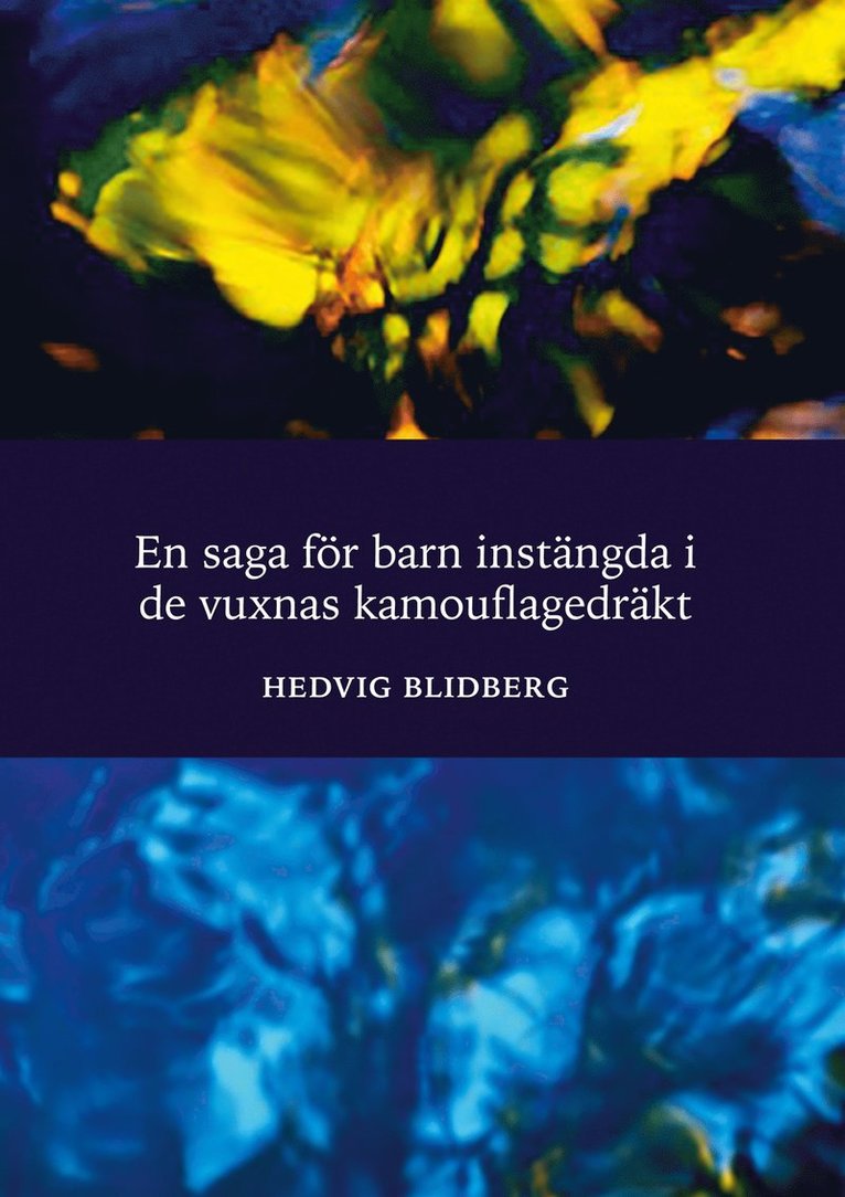 Hedvig Blidberg - En saga för barn instängda i de vuxnas kamouflagedräkt, E-bok