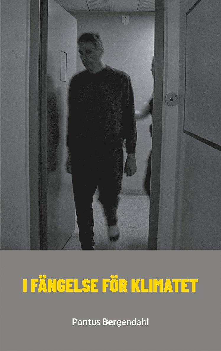 Pontus Bergendahl - I fängelse för klimatet, E-bok. Tillgänglighet: Lägg i varukorg